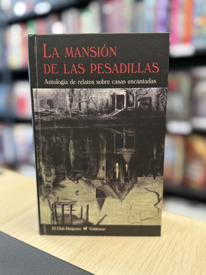 LA MANSIÓN DE LAS PESADILLAS. Antología de relatos sobre casas encantadas